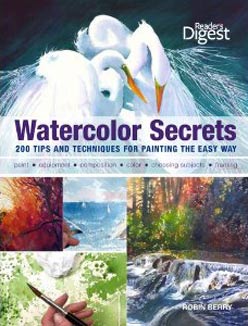 Watercolor Secrets: 200 Tips and Techniques for Painting the Easy Way 